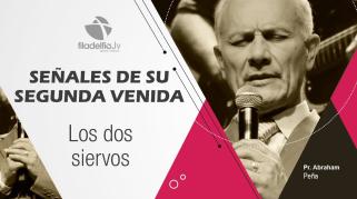 Embedded thumbnail for Los dos siervos - Abraham Peña - Señales de su segunda venida