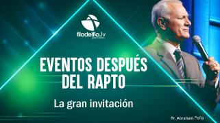 Embedded thumbnail for La gran invitación - Abraham Peña - Eventos después del rapto