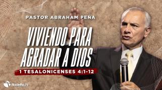Embedded thumbnail for Viviendo para agradar a Dios - Abraham Peña