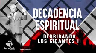 Embedded thumbnail for Derribando los gigantes II - Abraham Peña - Decadencia Espiritual