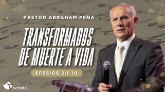 Embedded thumbnail for Transformados de muerte a vida - Abraham Peña