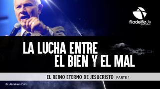 Embedded thumbnail for El reino eterno de Jesucristo I - Abraham Peña - La lucha entre el bien y el mal