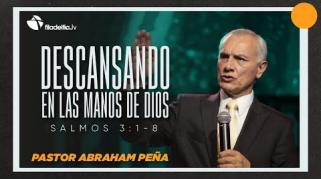 Embedded thumbnail for Descansando en las manos de Dios - Abraham Peña - Lecciones de vida