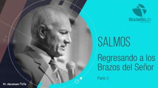 Embedded thumbnail for Regresando a los brazos del Señor 3 - Abraham Peña - Salmos