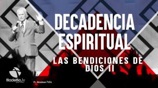 Embedded thumbnail for Las bendiciones de Dios 2 - Abraham Peña - Decadencia Espiritual