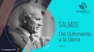 Embedded thumbnail for Del Sufrimiento a la Gloria 3 - Abraham Peña - Salmos