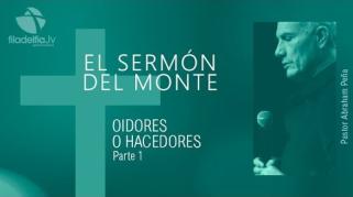 Embedded thumbnail for Oidores o hacedores 1 - Abraham Peña - El sermón del monte