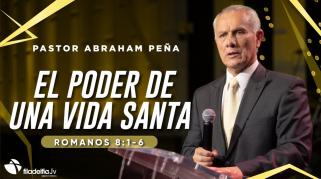 Embedded thumbnail for El poder de una vida santa - Abraham Peña