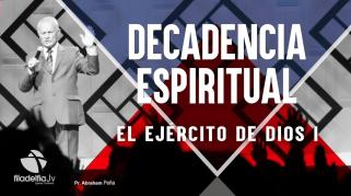 Embedded thumbnail for El ejercito de Dios 1 - Abraham Peña - Decadencia Espiritual