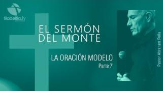 Embedded thumbnail for La oración modelo 7 - Abraham Peña - El sermón del monte