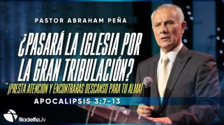 Embedded thumbnail for ¿Pasará la iglesia por la gran tribulación? - Abraham Peña 