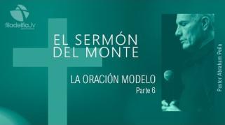 Embedded thumbnail for La oración modelo 6 - Abraham Peña - El sermón del monte