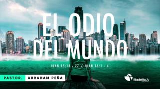 Embedded thumbnail for El odio del mundo - Abraham Peña - La revelación de Jesucristo