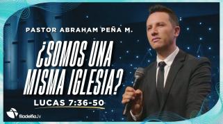 Embedded thumbnail for ¿Somos una misma iglesia? - Abraham Peña M.