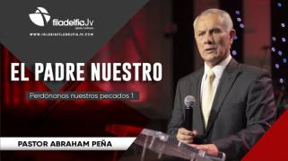 Embedded thumbnail for Perdónanos nuestros pecados 1 - Abraham Peña - El Padre Nuestro