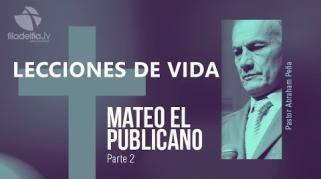 Embedded thumbnail for Mateo, el publicano 2 - Abraham Peña - Lecciones de vida