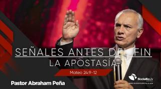 Embedded thumbnail for Señales antes de fin, la apostasía - Abraham Peña - Profecías apocalípticas 