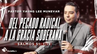 Embedded thumbnail for Del pecado radical a la gracia soberana - Yaung Lee Munevar