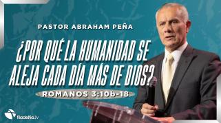 Embedded thumbnail for ¿Por qué la humanidad se aleja cada dia más de Dios? - Abraham Peña