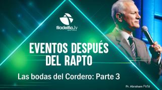 Embedded thumbnail for Las bodas del cordero III - Abraham Peña - Eventos después del rapto