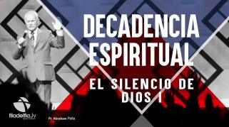 Embedded thumbnail for El silencio de Dios 1 - Abraham Peña - Decadencia Espiritual