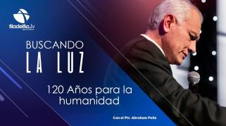 Embedded thumbnail for 120 Años para la humanidad - Abraham Peña - Buscando la luz