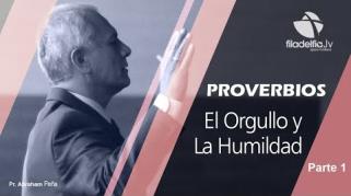 Embedded thumbnail for El Orgullo y la Humildad 1 - Abraham Peña - Proverbios