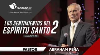 Embedded thumbnail for Los sentimientos del Espíritu Santo II - Abraham Peña - La obra del Espíritu Santo