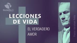 Embedded thumbnail for El verdadero amor - Abraham Peña - Lecciones de vida