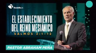 Embedded thumbnail for El establecimiento del reino mesiánico - Abraham Peña - La revelación de Jesucristo