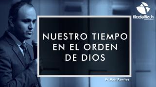 Embedded thumbnail for Nuestro tiempo en el orden de Dios - Raúl Ramirez