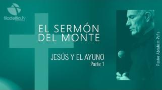 Embedded thumbnail for Jesús y el ayuno 1 - Abraham Peña - El sermón del monte