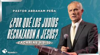 Embedded thumbnail for ¿Por qué los judíos rechazaron a Jesús? - Abraham Peña