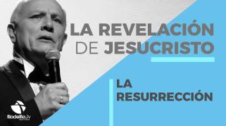 Embedded thumbnail for La resurrección - Abraham Peña - La revelación de Jesucristo