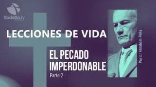 Embedded thumbnail for El pecado imperdonable 2 - Abraham Peña - Lecciones de vida