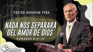 Embedded thumbnail for Nada nos separará del amor de Dios - Abraham Peña