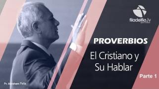 Embedded thumbnail for El cristiano y su hablar 1 - Abraham Peña - Proverbios