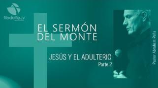 Embedded thumbnail for Jesús y el adulterio 2 - Abraham Peña - El sermón del monte