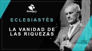 Embedded thumbnail for La vanidad de las riquezas - Abraham Peña - Eclesiastés