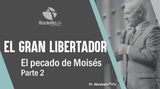 Embedded thumbnail for El pecado de Moisés 2 - Abraham Peña - El gran libertador