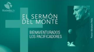 Embedded thumbnail for Bienaventurados los pacificadores - Abraham Peña - El sermón del monte