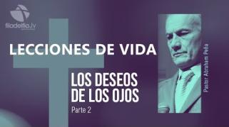 Embedded thumbnail for Los deseos de los ojos 2 - Abraham Peña - Lecciones de vida